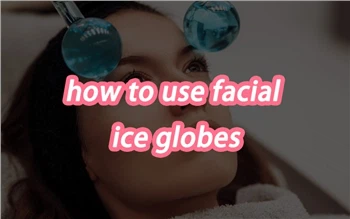 วิธีใช้ลูกโลกน้ำแข็งบนใบหน้า